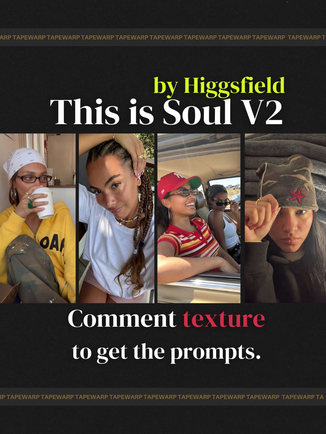 tapewarp: Higgsfield Soul V2 Texture Poster AI Art